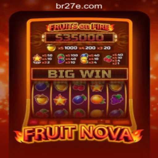 Exploring the Thrills of FruitNova: The Ultimate Slot Game Experience