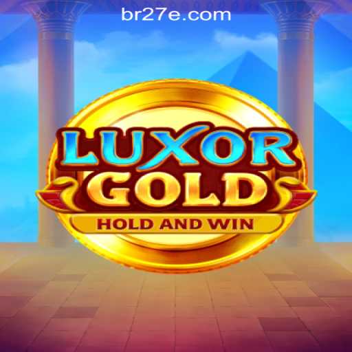Experience the Thrills of LuxorGold at 27e.COM Oficial Slots Brasil #1